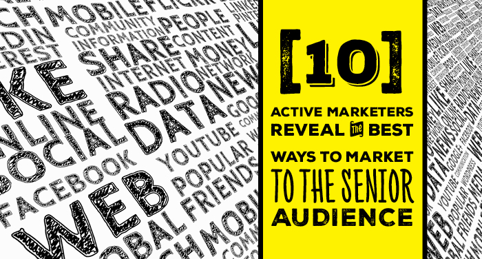10-Active-Marketers-Reveal-the-Best-Ways-to-Market-to-the-Senior