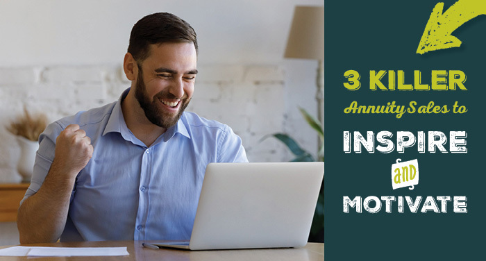 3 Killer Annuity Sales to Inspire & Motivate