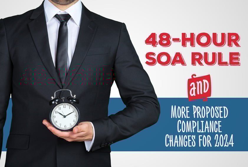 48Hour SOA Rule and More Proposed Compliance Changes for 2025