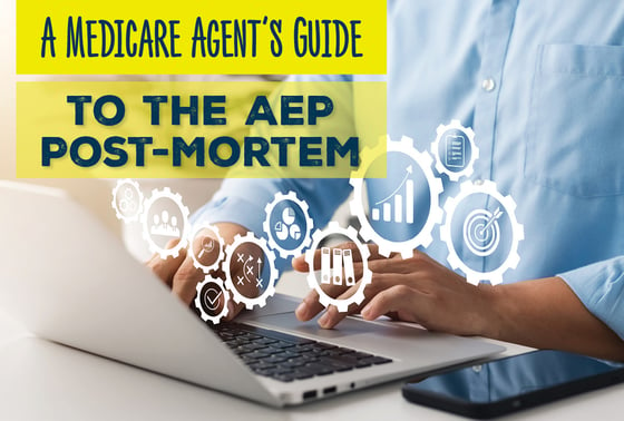 A Medicare Agent's Guide to the AEP Post-Mortem