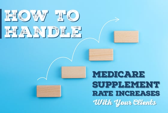 How to Handle Medicare Supplement Rate Increases With Your Clients