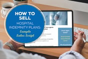 How to Sell Hospital Indemnity Plans
