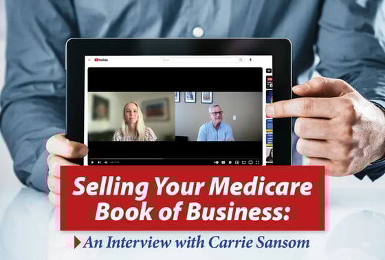 Selling Your Medicare Book of Business: An Interview with Carrie Sansom