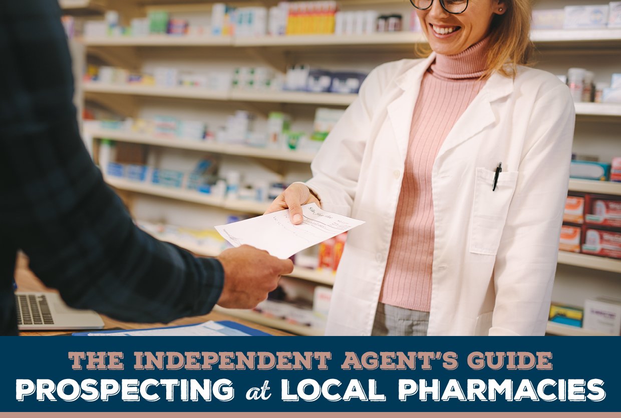 The Independent Agent's Guide to Prospecting at Local Pharmacies
