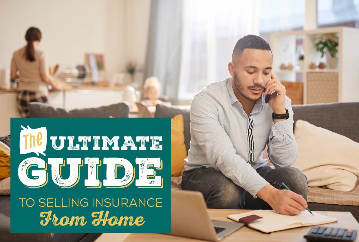 The Ultimate Guide To Selling Insurance From Home