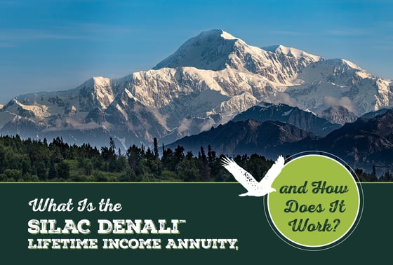 What Is the SILAC Denali™ Lifetime Income Annuity, and How Does It Work?