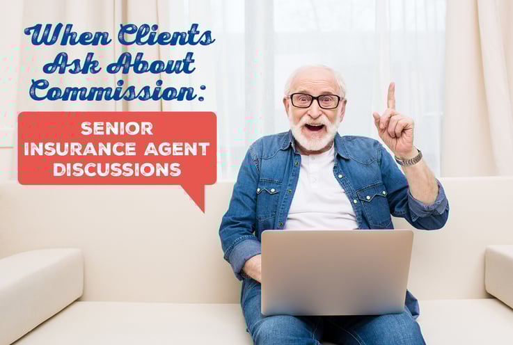NH-When-Clients-Ask-About-Commission-Senior-Insurance-Agent-Discussions
