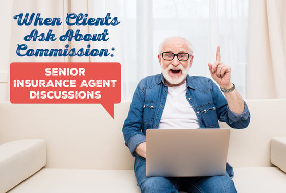 NH-When-Clients-Ask-About-Commission-Senior-Insurance-Agent-Discussions