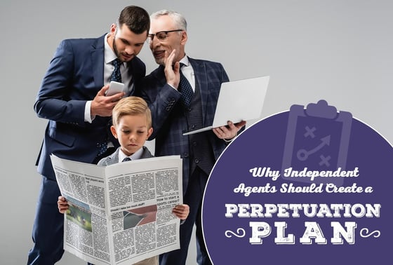 Why Independent Agents Should Create a Perpetuation Plan