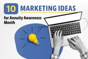 10 Marketing Ideas for Annuity Awareness Month