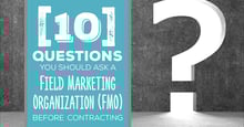 10 Questions You Should Ask a Field Marketing Organization (FMO) Before Contracting