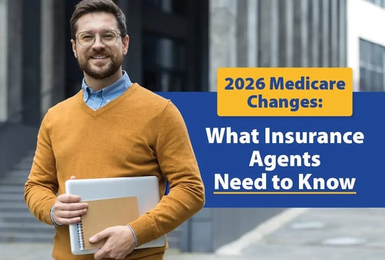 2026 Medicare Changes: What Insurance Agents Need to Know
