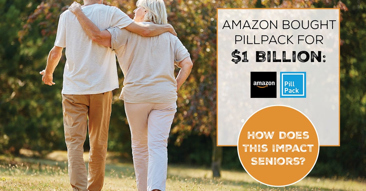 Amazon Bought PillPack for 1 Billion How Does This Impact Seniors?