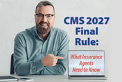 The 2027 CMS Final Rule: What Agents Need to Know