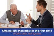 CMS Rejects Plan Bids for the First Time & Other 2026 AEP Updates