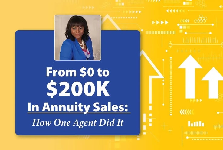 From $0 to $200K In Annuity Sales: How One Agent Did It