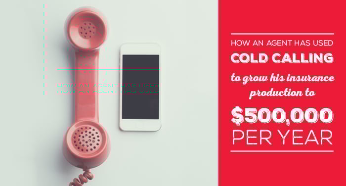 NH-How-An-Agent-Has-Used-Cold-Calling-to-Grow-His-Insurance-Production-to-$500000-Per-Year