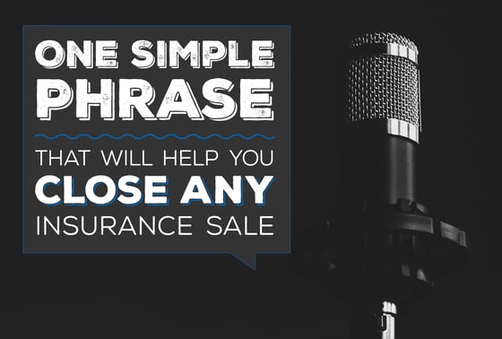 NH-One-Simple-Phrase-That-Will-Help-You-Close-Any-Insurance-Sale
