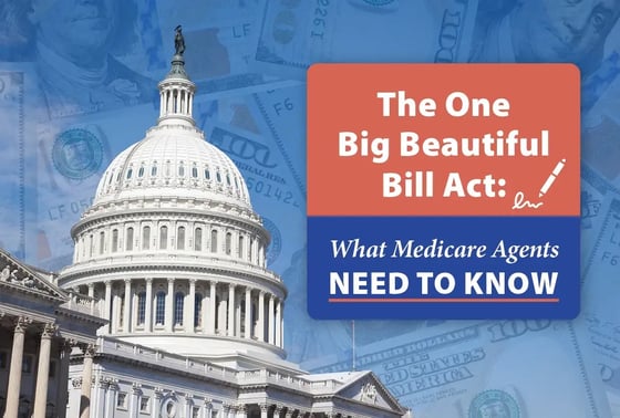 The One Big Beautiful Bill Act: What Medicare Agents Need to Know