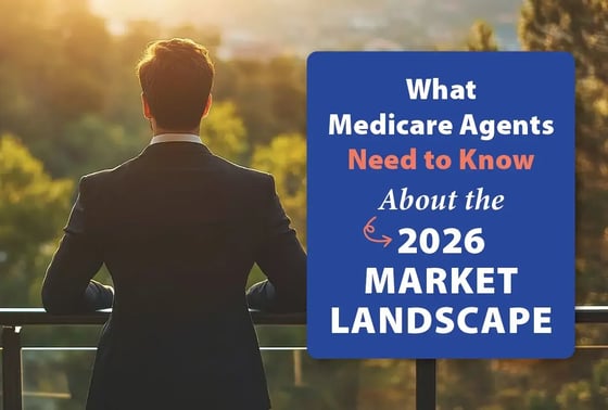 What Medicare Agents Need to Know About the 2026 Market Landscape