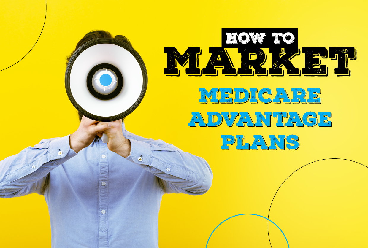 How to Market Medicare Advantage Plans