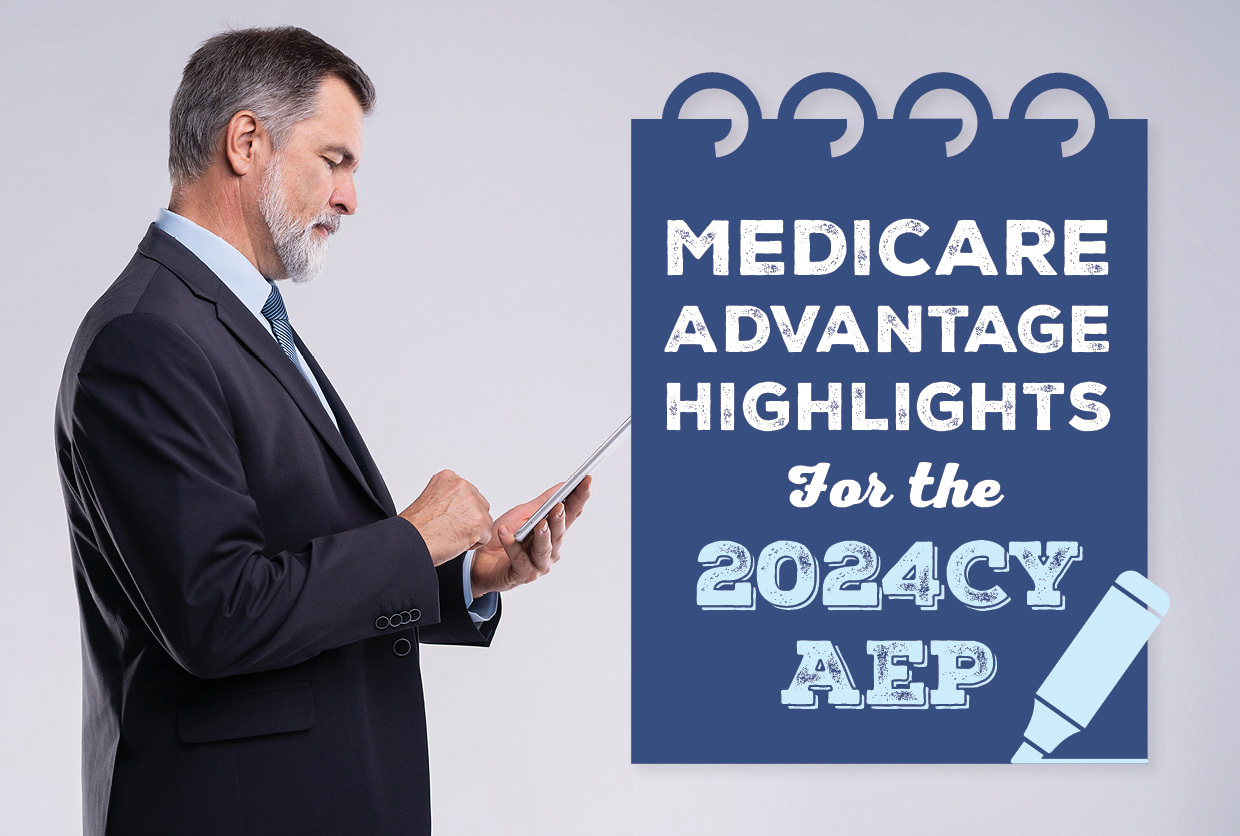 Medicare Advantage Highlights For The 2024CY AEP