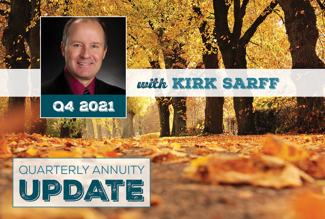 Quarterly Annuity Update with Kirk Sarff | Q4 2021