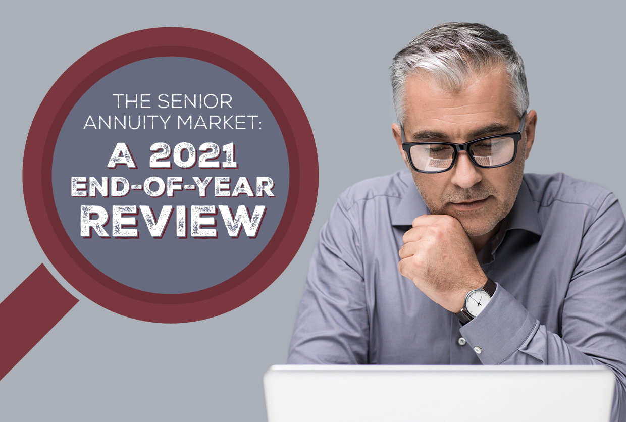 The Senior Annuity Market: A 2021 End-of-Year Review