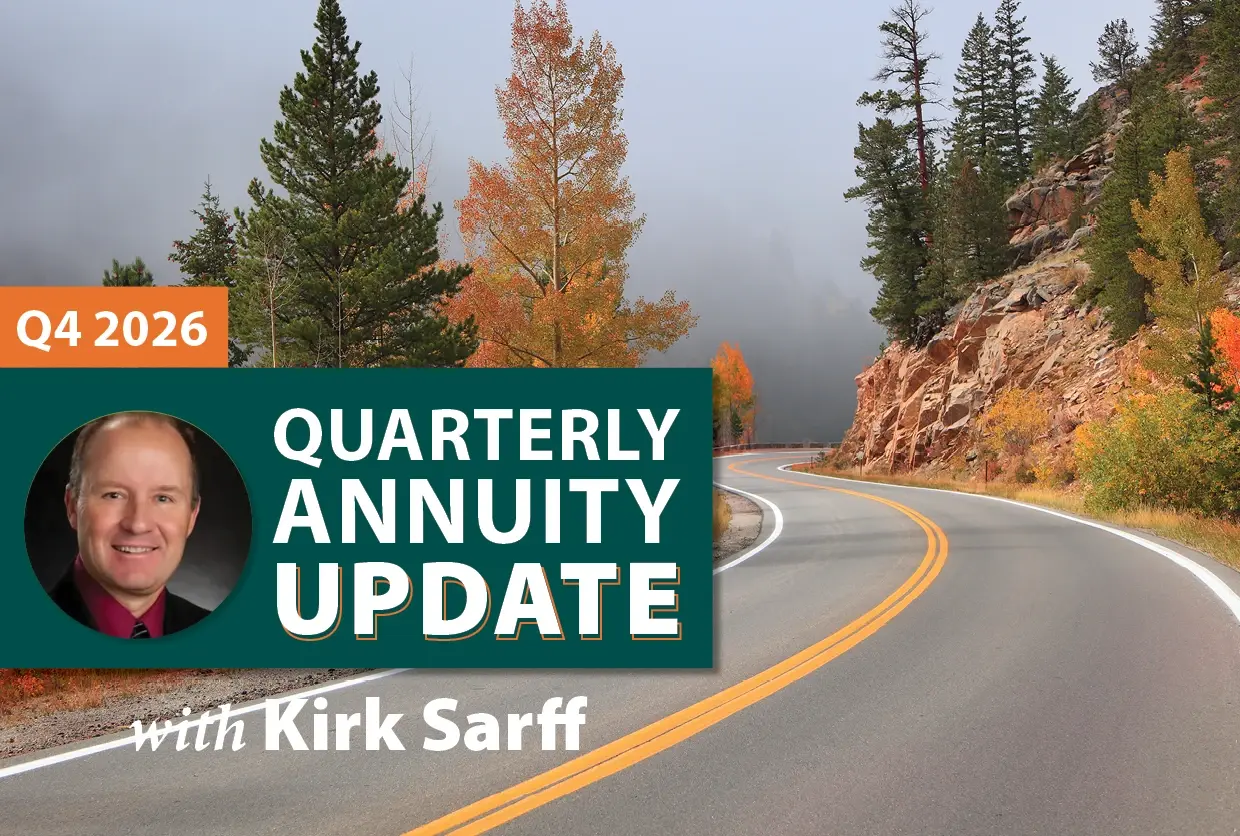 Q4 2026 Quarterly Annuity Update with Kirk Sarff